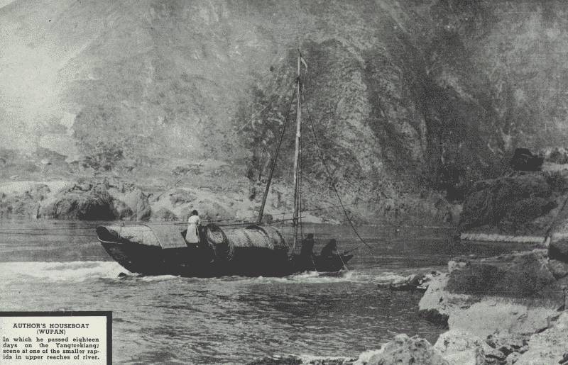 AUTHOR'S HOUSEBOAT (WUPAN)  In which he passed eighteen days on the Yangtze-kiang; scene at one of the rapids in upper reaches of river.