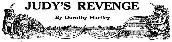 JUDY’S REVENGE By Dorothy Hartley