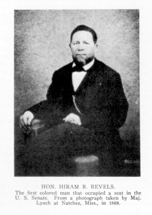 HON. HIRAM R. REVELS. The first colored man that occupied a seat in the U.S. Senate. From a photograph taken by Maj. Lynch at Natchez, Miss., in 1868.