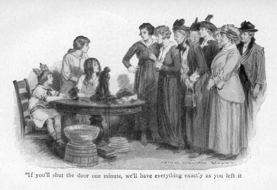 "If you'll just shut the door one minute, Prudence, we'll have everything exactly as you left it."