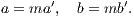 a = ma ′,  b = mb ′. 