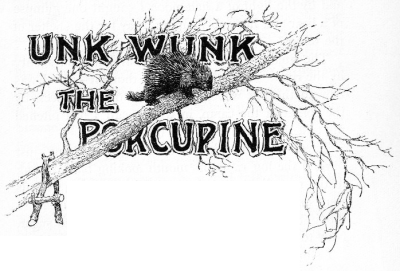 UNK WUNK THE PORCUPINE