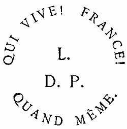 QUI VIVE! FRANCE! L. D. P. QUAND MÊME