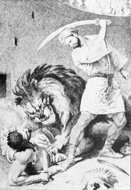 "The unknown youth, touched with the peril of so brave a prince, leaped into the arena swift as lightning, and cut off the lion's head."