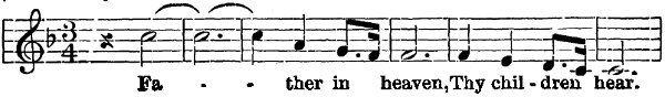 Music: Father in heaven, Thy children hear.