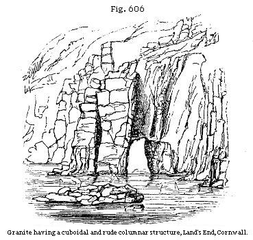 Fig. 606: Granite having a cuboidal and rude columnar structure, Land’s End, Cornwall.