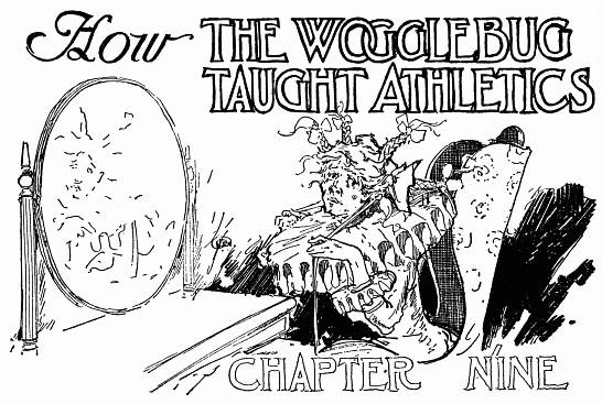 How THE WOGGLEBUG TAUGHT ATHLETICS--CHAPTER NINE