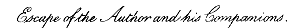 Escape of the Author and his Companions.  London. Edward Arnold. 1902.