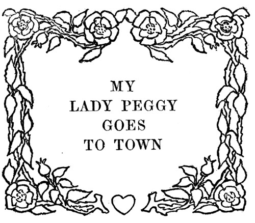 MY LADY PEGGY GOES TO TOWN