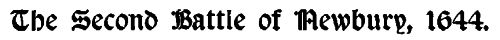 The Second Battle of Newbury, 1644.