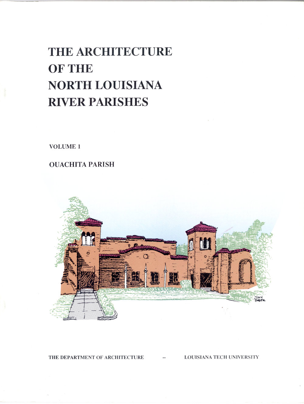 The Architecture of the North Louisiana River Parishes, Volume 1: Ouachita Parish