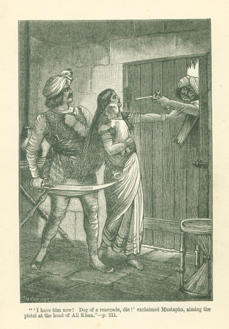 "'I have him now!  Dog of a renegade, die!' exclaimed Mustapha, aiming the pistol at the head of Ali Khan."