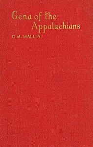 Gena of the Appalachians, Clarence Monroe Wallin