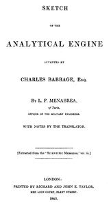 Sketch of the Analytical Engine invented by Charles Babbage, Esq., Luigi Federico Menabrea, Ada Lovelace