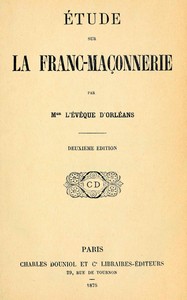 Étude sur la Franc-Maçonnerie, Félix Dupanloup