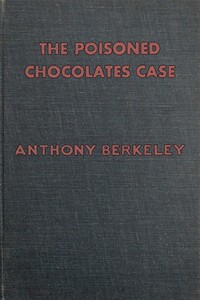 The poisoned chocolates case, Anthony Berkeley