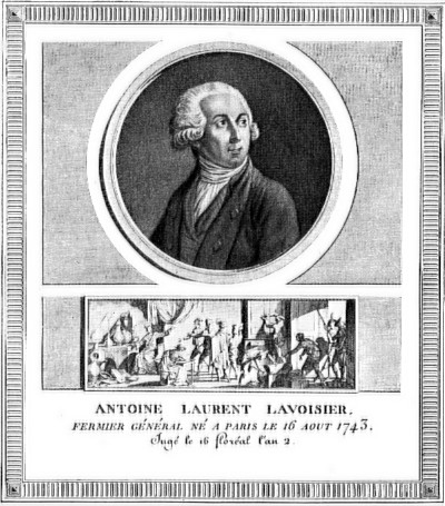 ANTOINE LAURENT LAVOISIER

Famous for his care in quantitative experiments, for demonstrating the true nature of
combustion, for introducing system into the naming and grouping of chemical substances. Executed (1794)
during the French Revolution because of his connection with the government.

This picture is taken from a French engraving of 1799. The panel represents Lavoisier as he is being
arrested in his laboratory by the Revolutionary Committee.