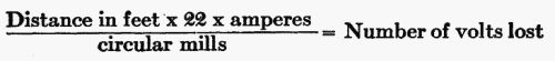 (Distance in feet  22  amperes) / circular mills = Number of volts lost