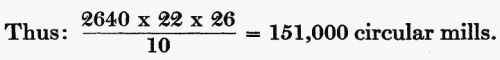 Thus: (2640  22  26) / 10 = 151,000 circular mills.