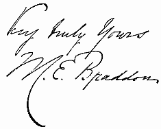 signature: Very truly yours,
M. E. Braddon